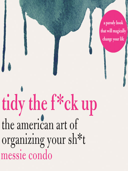 Title details for Tidy the F*ck Up by Messie Condo - Available